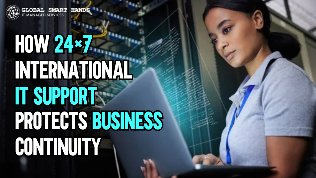 How 24x7 International IT Support