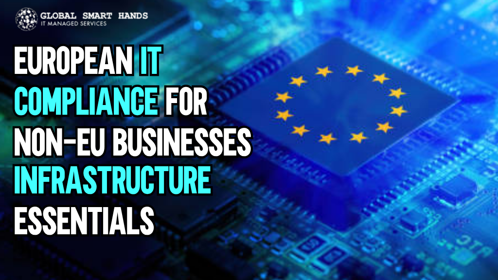 European IT Compliance for Non-EU Businesses