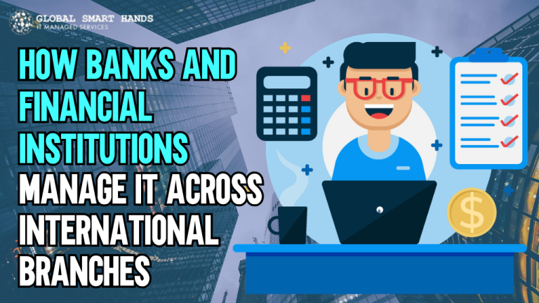 How Banks Manage IT Across International Branches
