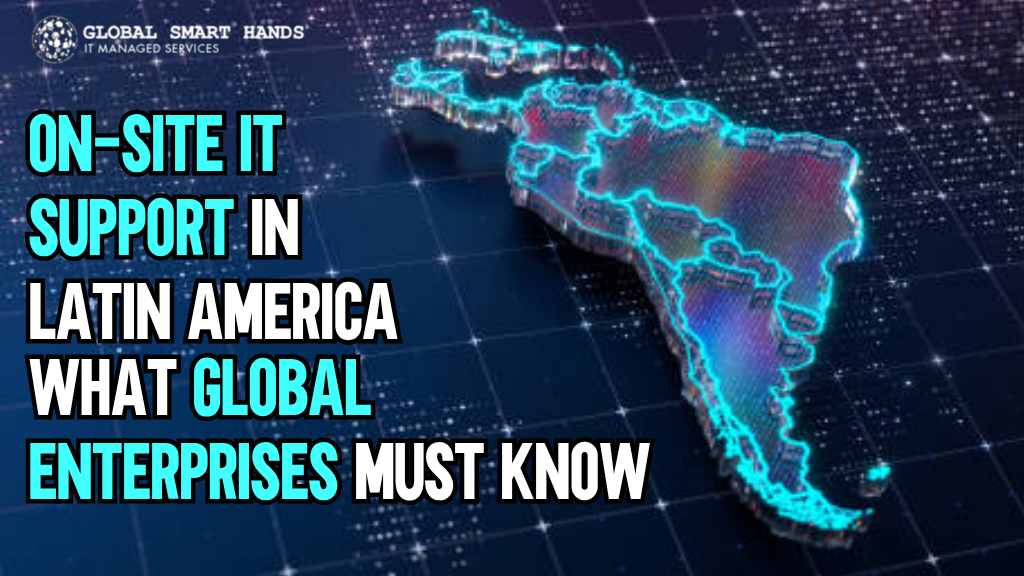 on site IT support in Latin America