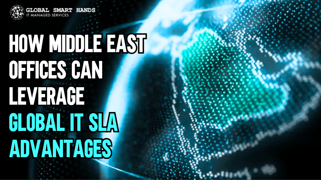 How Middle East Offices Benefit from Global IT SLA